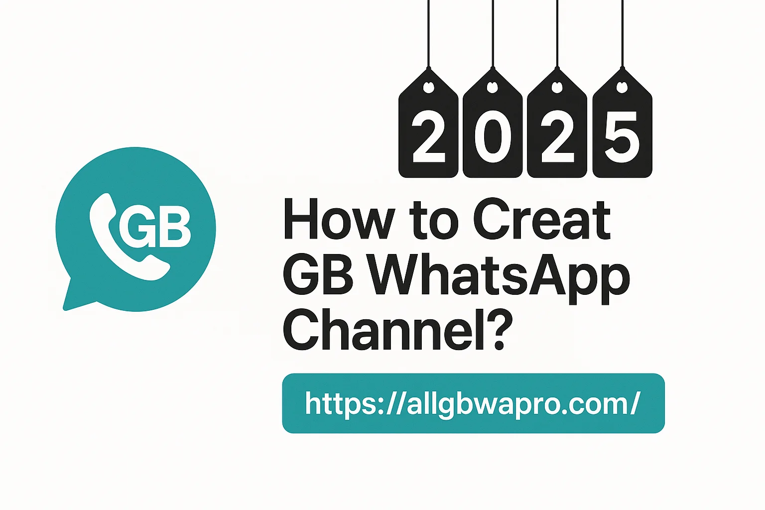How to Easily Create a GBWhatsApp Channel Complete Guide