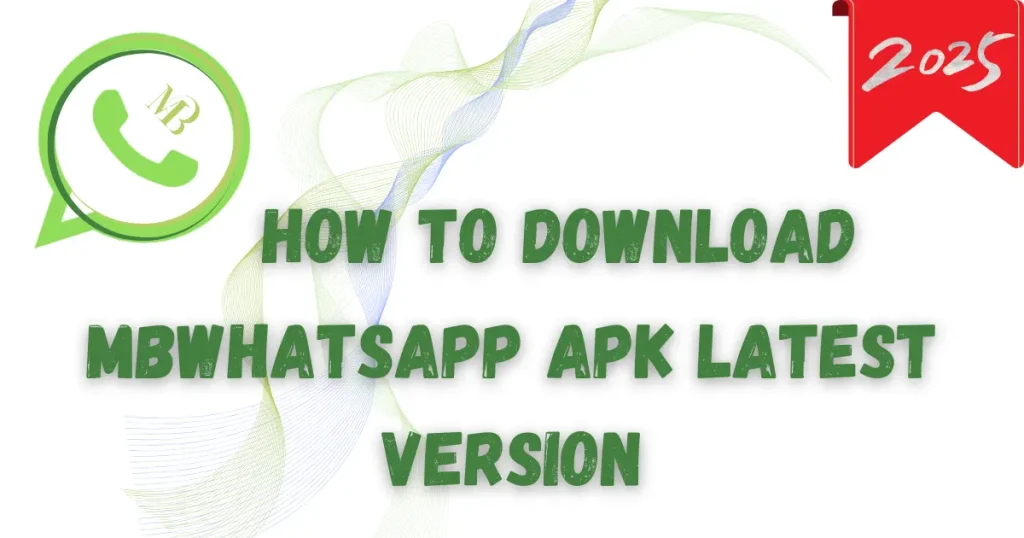 Download MBWhatsApp APK Latest Official Version 2.2.2 | October 2025 4 How to Download mbwhatsapp apk