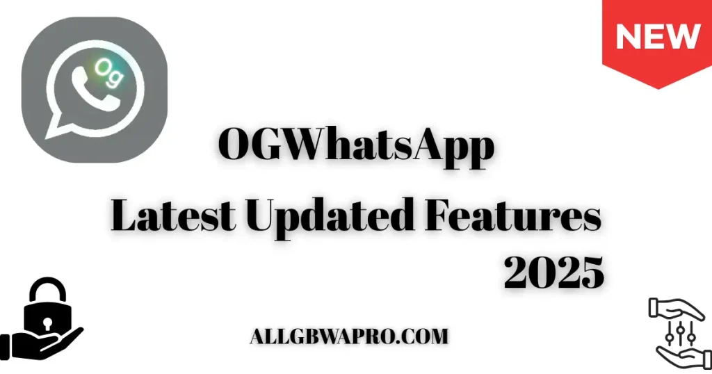 OGWhatsApp apk latest Features