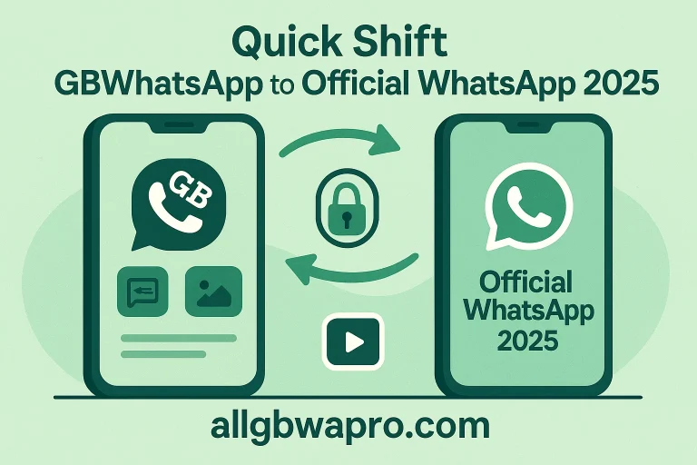 Quick Shift GB WhatsApp to Official WhatsApp 2025