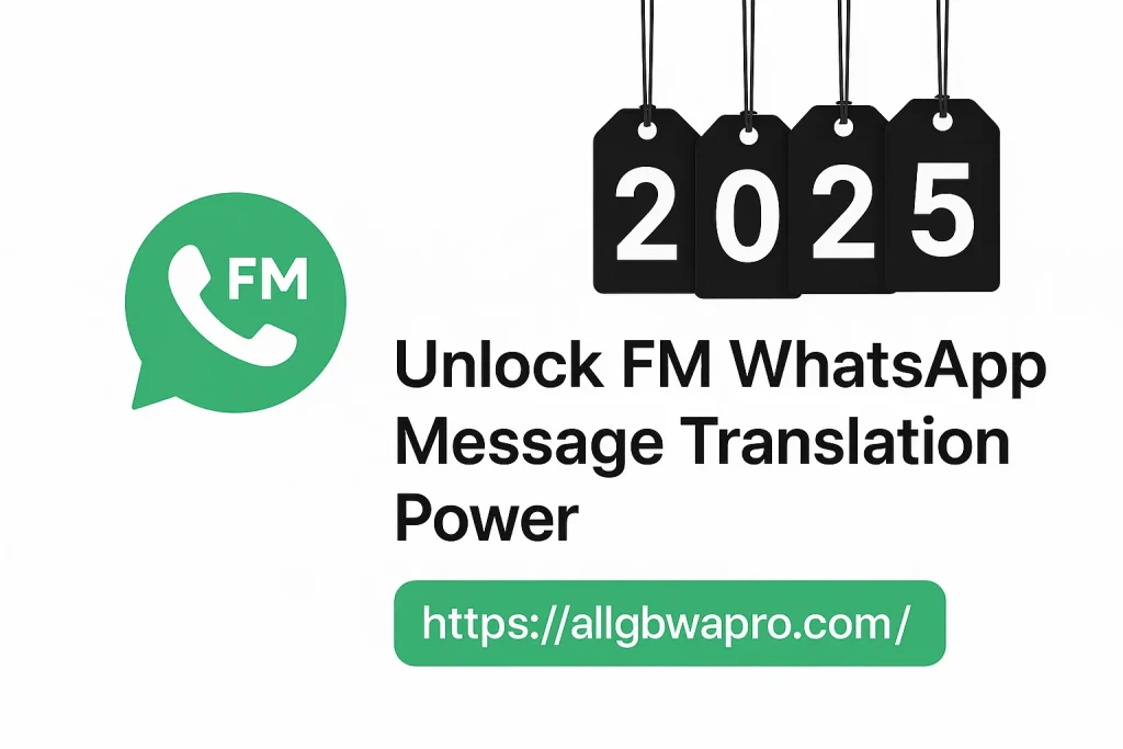 Power Guide To Translate Messages in FM WhatsApp 2025
